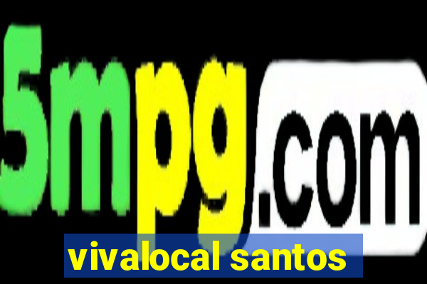 vivalocal santos